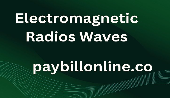 Electromagnetic Radios Waves