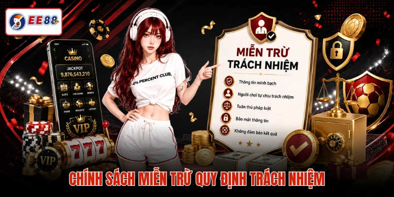 Chính sách miễn trừ quy định trách nhiệm